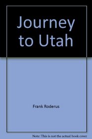 Journey to Utah