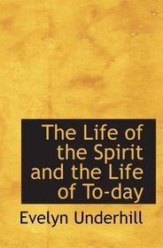 The Life of the Spirit and the Life of To-day