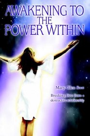 Awakening to the Power Within : Breaking free from a destructive relationship