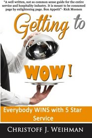 Getting to WOW!: EVerybody WINS with 5 Star Service
