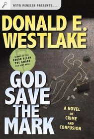 God Save the Mark : A Novel of Crime and Confusion