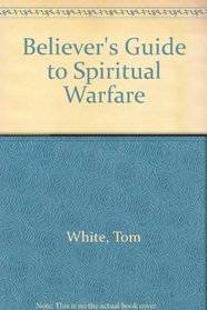 Believer's Guide to Spiritual Warfare