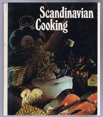 SCANDINAVIAN COOKING: RECIPES FROM FINLAND, NORWAY, SWEDEN DENMARK