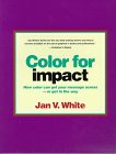 Color for Impact: How Color Can Get Your Message Across or Get in the Way