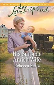 His Suitable Amish Wife (Women of Lancaster County, Bk 5) (Love Inspired, No 1213)