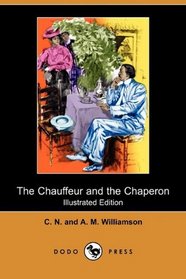 The Chauffeur and the Chaperon (Illustrated Edition) (Dodo Press)