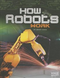 How Robots Work (Edge Books: Robots)
