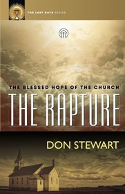 The Rapture: The Blessed Hope of the Church (The Last Days Series)
