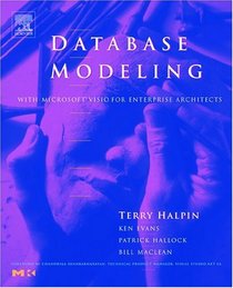 Database Modeling with Microsoft Visio for Enterprise Architects (The Morgan Kaufmann Series in Data Management Systems)