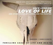 Love of Life and Other Stories of Survival and the Frontier (Audio CD) (Unabridged)
