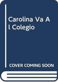 Carolina Va Al Colegio (Spanish Edition)