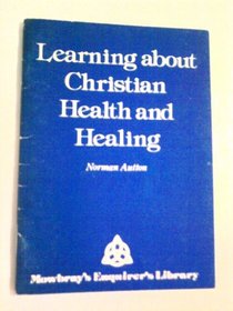 Learning About Christian Health and Healing (Enquirer's Lib.)