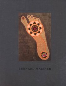 Bernard Maisner: Entrance to the Scriptorium : Contemporary Illuminated Manuscrips and Paintings