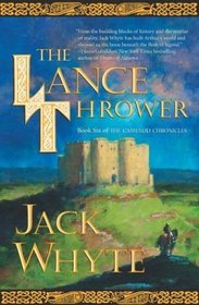 The Lance Thrower (Camulod Chronicles, Bk 8)