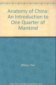 Anatomy of China: An Introduction to One Quarter of Mankind