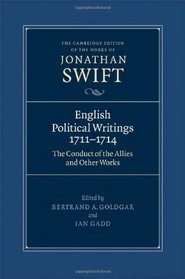 English Political Writings 1711-1714: 'The Conduct of the Allies' and Other Works (The Cambridge Edition of the Works of Jonathan Swift)