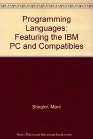 Programming Languages: Featuring the IBM PC and Compatibles
