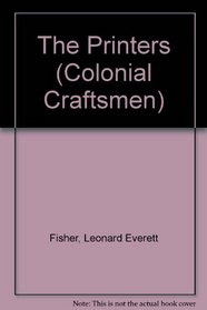 The Printers (Colonial Craftsmen, Set 3)