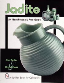 Jadite: An Identification & Price Guide (Schiffer Book for Collectors)