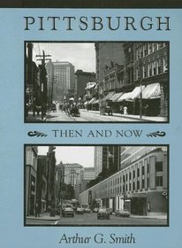 Pittsburgh Then and Now