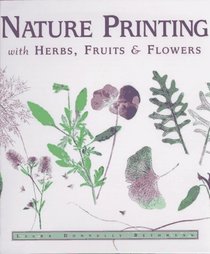 Nature Printing : With Herbs, Fruits  Flowers