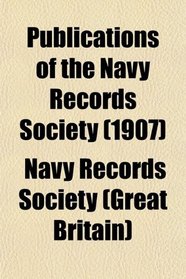 Publications of the Navy Records Society (1907)