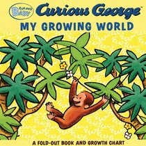 Curious Baby My Growing World (Curious George Fold-Out Board Book and Growth Chart) (Curious Baby Curious George)