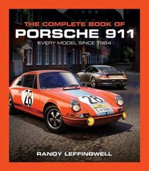 The Complete Book of Porsche 911: Every Model since 1964