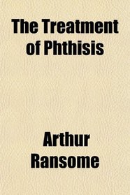 The Treatment of Phthisis