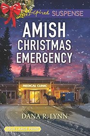 Amish Christmas Emergency (Amish Country Justice, Bk 5) (Love Inspired Suspense, No 712) (Large Print)