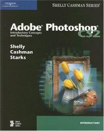 Adobe Photoshop CS2: Introductory Concepts and Techniques (Shelly Cashman)