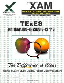 TExES Mathematics-Physics 8-12 143 Teacher Certification Test Prep Study Guide (XAM TEXES)
