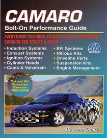 Camaro Bolt-On Performance Guide: Everything You Need to Build a Fast, Dependable Camaro for Street & Strip (S-a Design)