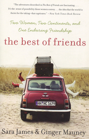 The Best of Friends: Two Women, Two Continents, and One Enduring Friendship