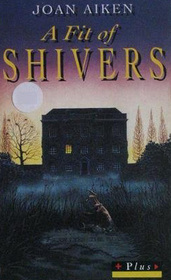 A Fit of Shivers