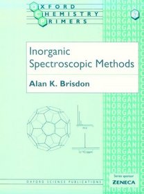 Inorganic Spectroscopic Methods (Oxford Chemistry Primers, 62)