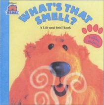 What's That Smell?: A Lift-and-sniff Book (Bear in the Big Blue House)