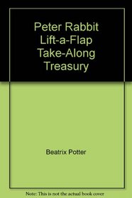 Peter Rabbit Lift-a-Flap Take-Along Treasury