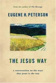 The Jesus Way: A Conversation on the Ways That Jesus Is the Way