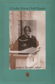 A Lydia Maria Child Reader (New Americanists)