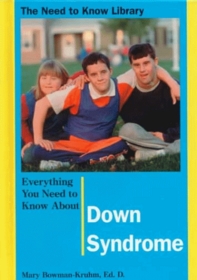 Everything You Need to Know About Down Syndrome (Need to Know Library)