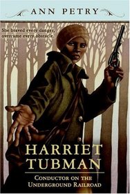 Harriet Tubman: Conductor on the Underground Railroad