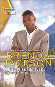 The Wife He Needs (Westmoreland Legacy: The Outlaws, Bk 1) (Harlequin Desire, No 2773)