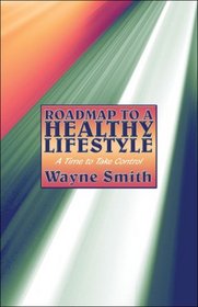 Roadmap to a Healthy Lifestyle: A Time to Take Control