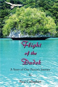 Flight of the Dudek: A Story of One Person's Journey