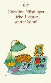 Liebe Tochter, Werter Sohn (German Edition)