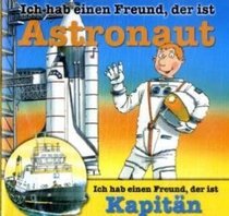 Ich hab einen Freund, der ist Astronaut / Kapitn