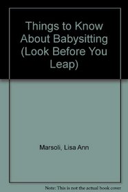 Things to Know About Babysitting (Look Before You Leap)