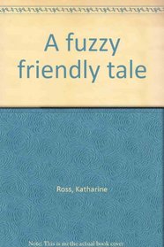 A fuzzy friendly tale