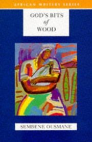 God's Bits of Wood (African Writers Series)